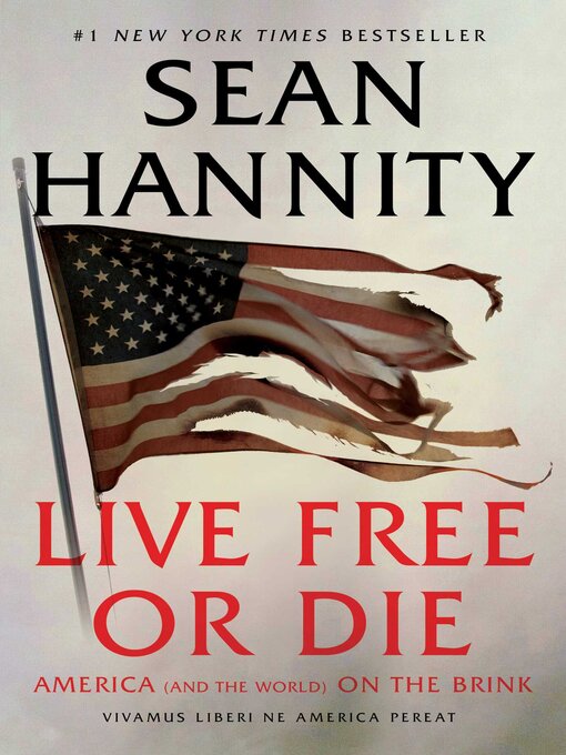 Title details for Live Free Or Die by Sean Hannity - Available